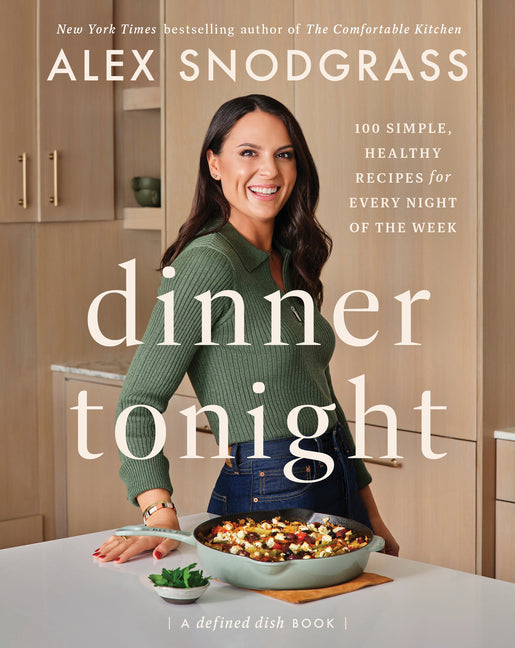 Dinner Tonight: 100 Simple, Healthy Recipes for Every Night of the Week - Ingram