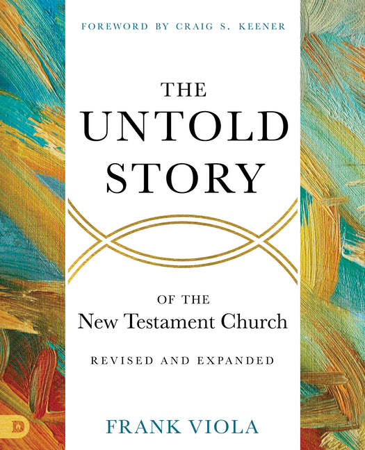 Untold Story of the New Testament Church [Revised and Expanded] - Ingram