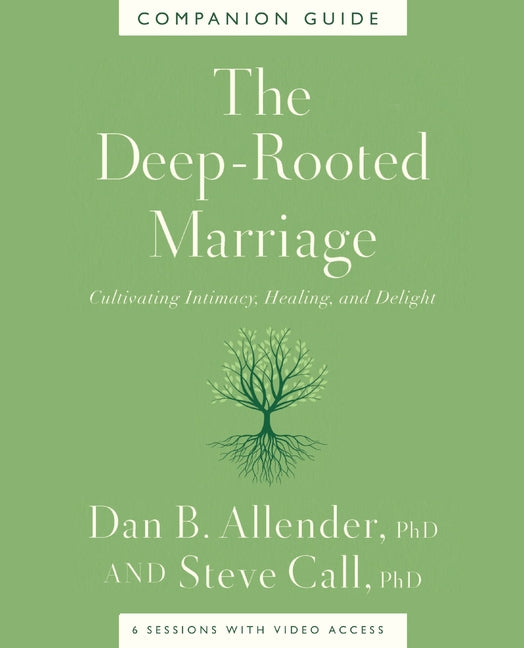 Deep-Rooted Marriage Companion Guide: Cultivating Intimacy, Healing, and Delight - Ingram