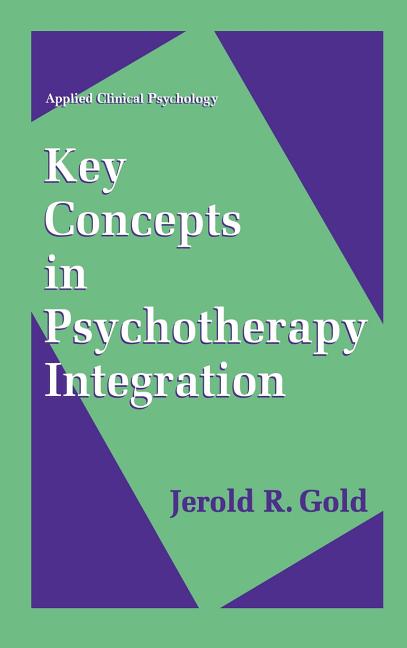 Key Concepts in Psychotherapy Integration (1996) - Ingram