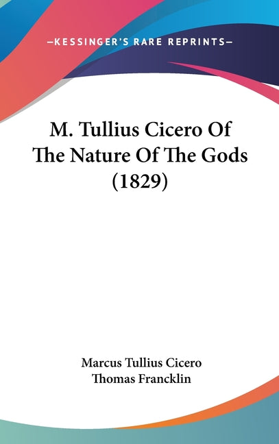 M. Tullius Cicero Of The Nature Of The Gods (1829) - Ingram