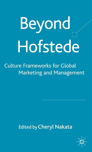 Beyond Hofstede: Culture Frameworks for Global Marketing and Management (2009) - Ingram