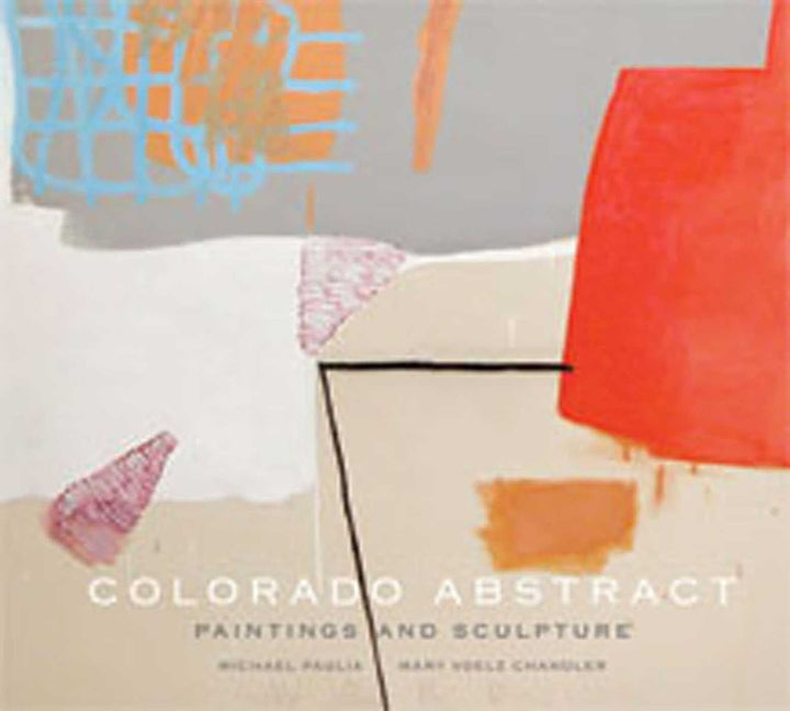Colorado Abstract: Paintings and Sculpture - Ingram