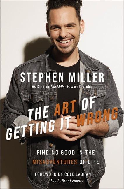 Art of Getting It Wrong: Finding Good in the Misadventures of Life - Ingram