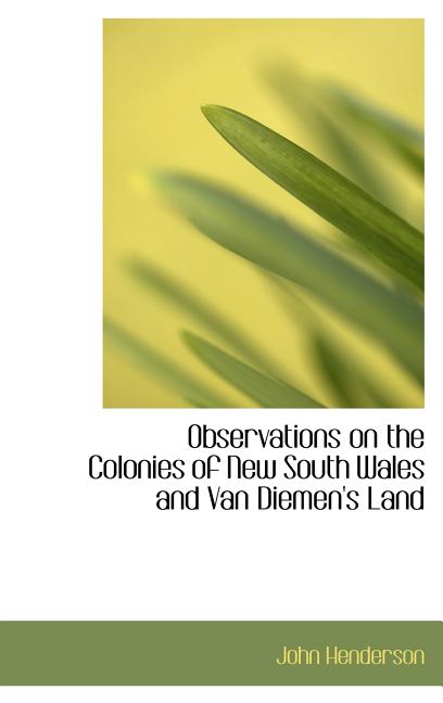 Observations on the Colonies of New South Wales and Van Diemen's Land - Ingram