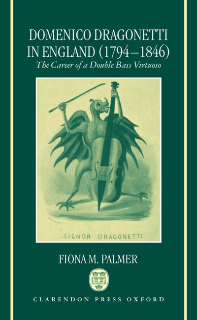 Domenico Dragonetti in England (1794-1846): The Career of a Double Bass Virtuoso - Ingram