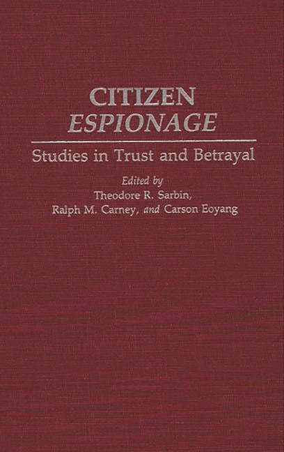 Citizen Espionage: Studies in Trust and Betrayal - Ingram