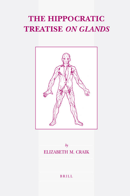 Hippocratic Treatise on Glands: Edited and Translated with Introduction and Commentary - Ingram