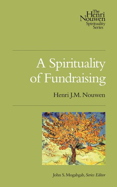 Spirituality of Fundraising - Ingram