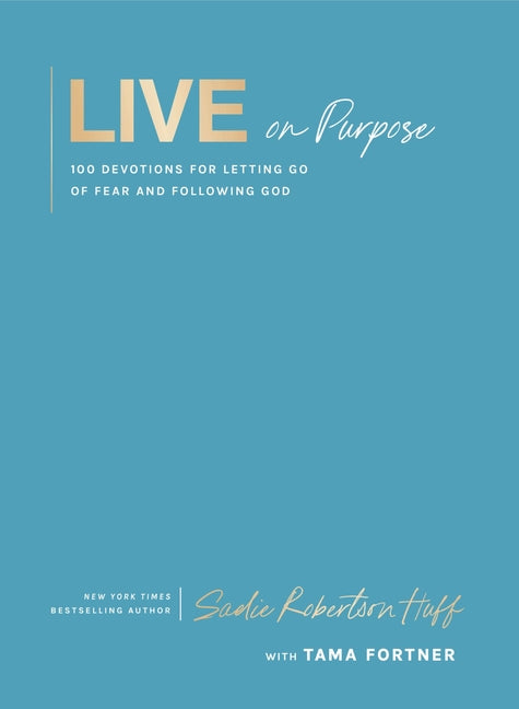 Live on Purpose: 100 Devotions for Letting Go of Fear and Following God - Ingram