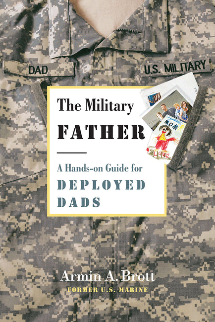Military Father: A Hands-On Guide for Deployed Dads - Ingram