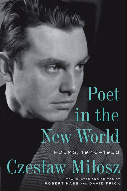 Poet in the New World: Poems, 1946-1953 - Ingram