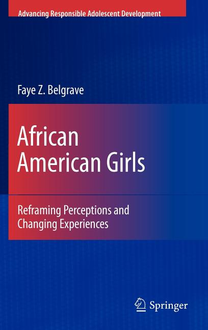 African American Girls: Reframing Perceptions and Changing Experiences (2009) - Ingram