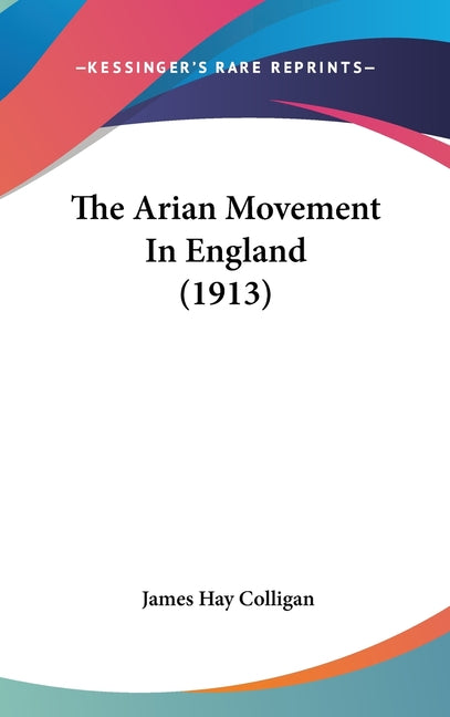 Arian Movement In England (1913) - Ingram