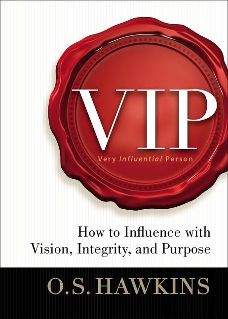 VIP: How to Influence with Vision, Integrity, and Purpose - Ingram