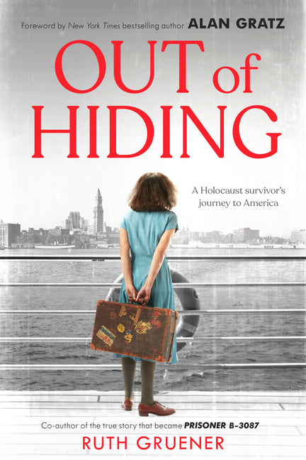 Out of Hiding: A Holocaust Survivor's Journey to America (with a Foreword by Alan Gratz) - Ingram