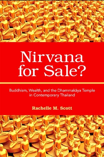 Nirvana for Sale?: Buddhism, Wealth, and the Dhammakāya Temple in Contemporary Thailand - Ingram
