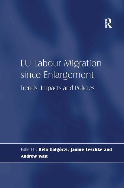 EU Labour Migration since Enlargement: Trends, Impacts and Policies - Ingram