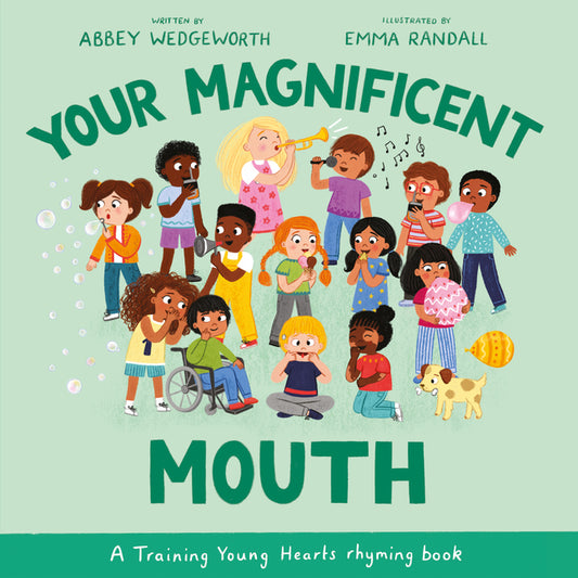 Your Magnificent Mouth: A Training Young Hearts Rhyming Book - Ingram