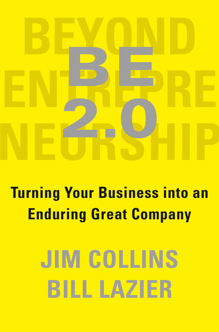 Be 2.0 (Beyond Entrepreneurship 2.0): Turning Your Business Into an Enduring Great Company - Ingram