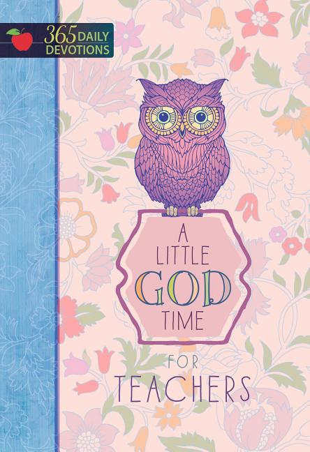 Little God Time for Teachers: 365 Daily Devotions - Ingram