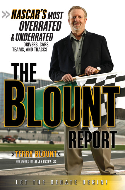 Blount Report: Nascar's Most Overrated & Underrated Drivers, Cars, Teams, and Tracks - Ingram
