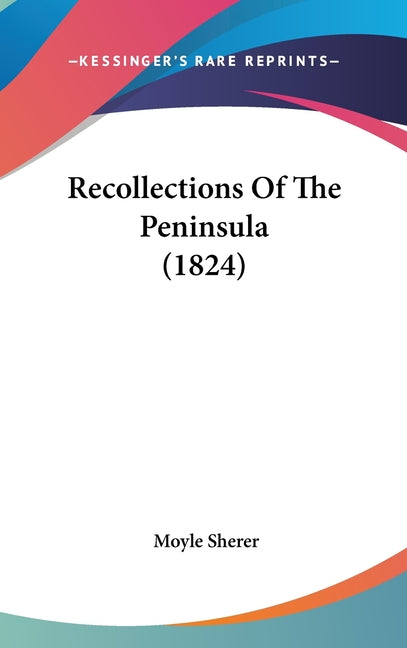 Recollections Of The Peninsula (1824) - Ingram