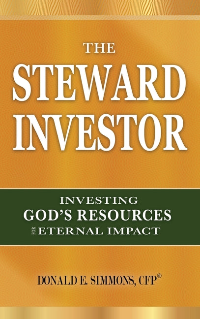 Steward Investor: Investing God's Resources for Eternal Impact - Ingram