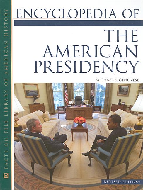 Encyclopedia of the American Presidency (Revised) - Ingram