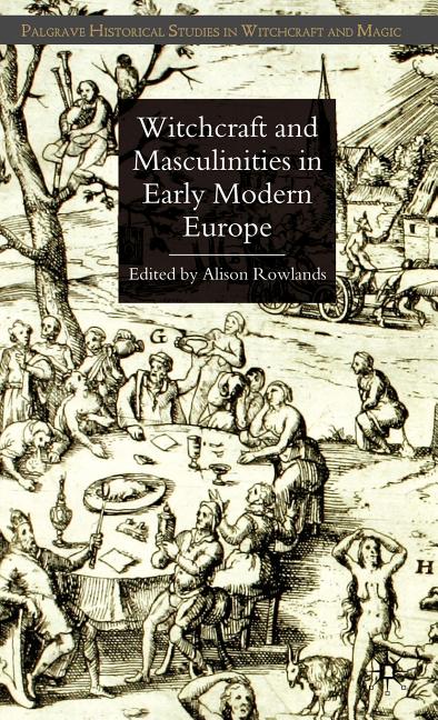 Witchcraft and Masculinities in Early Modern Europe (2009) - Ingram