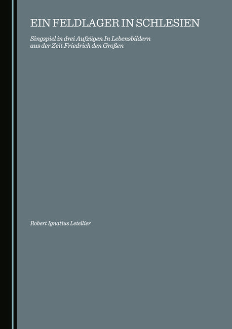Ein Feldlager in Schlesien: Singspiel in Drei Aufzã1/4gen in Lebensbildern Aus Der Zeit Friedrich Den Groãyen - Ingram