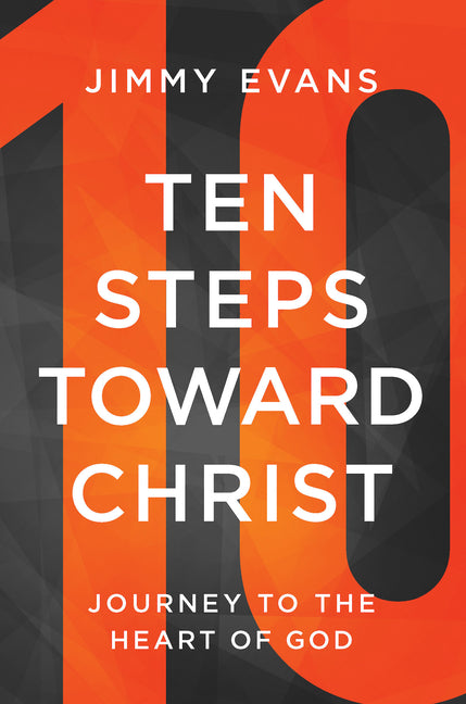 Ten Steps Toward Christ: Journey to the Heart of God - Ingram