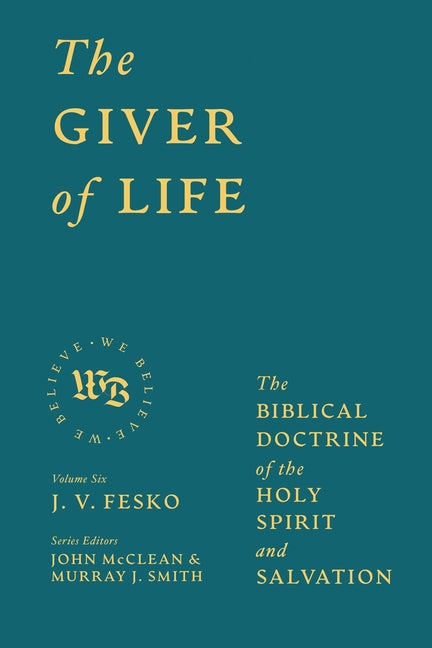 Giver of Life: The Biblical Doctrine of the Holy Spirit and Salvation - Ingram
