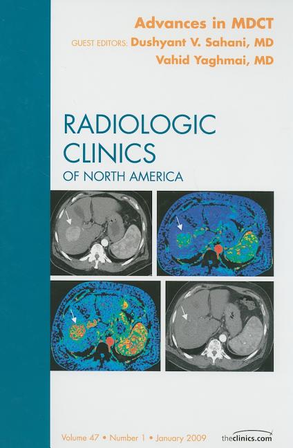 Advances in Mdct, an Issue of Radiologic Clinics: Volume 47-1 - Ingram