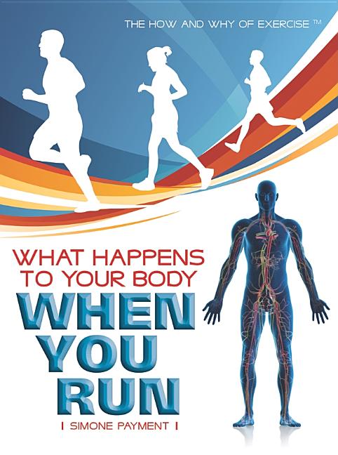 What Happens to Your Body When You Run - Ingram