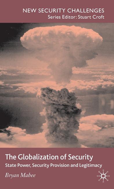 Globalization of Security: State Power, Security Provision and Legitimacy (2009) - Ingram