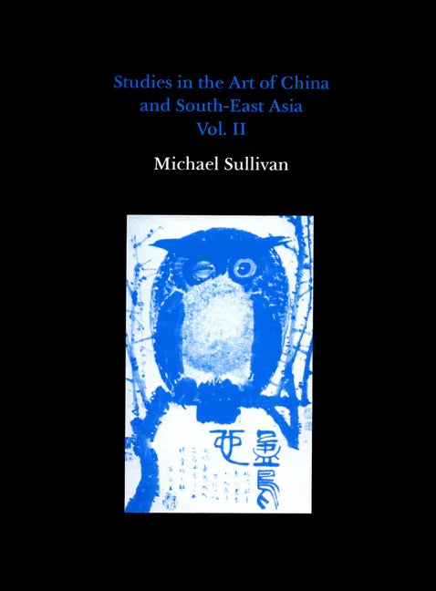 Studies in the Art of China and South-East Asia, Volume II - stevensbooks