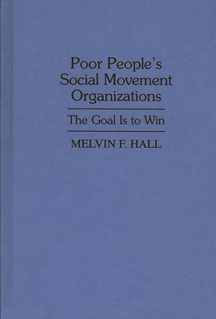 Poor People's Social Movement Organizations: The Goal Is to Win - Ingram