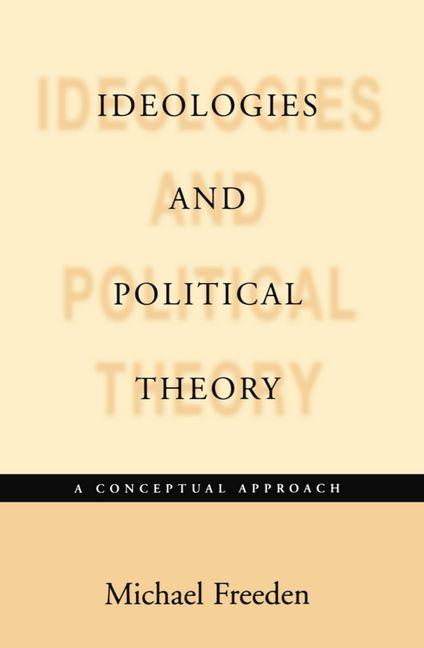 Ideologies and Political Theories: A Conceptual Approach - Ingram