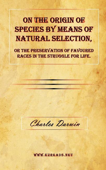 On the Origin of Species by Means of Natural Selection, or The Preservation of Favoured Races in the Struggle for Life. - Ingram