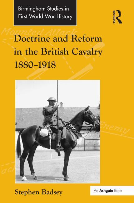 Doctrine and Reform in the British Cavalry 1880-1918 - Ingram