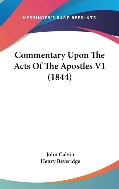 Commentary Upon The Acts Of The Apostles V1 (1844) - Ingram
