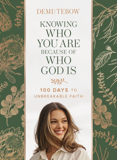 Knowing Who You Are Because of Who God Is: 100 Days to Unbreakable Faith - Ingram