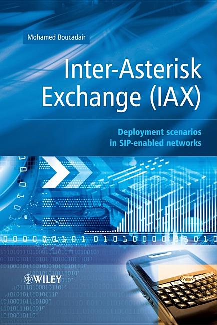 Inter-Asterisk Exchange (Iax): Deployment Scenarios in Sip-Enabled Networks - Ingram