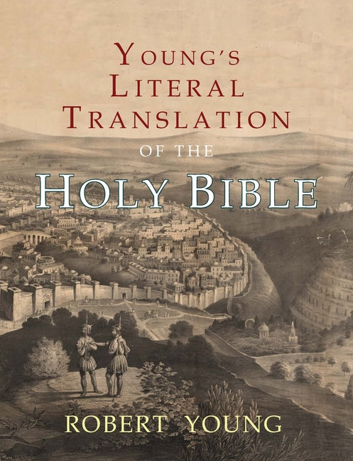Young's Literal Translation of the Holy Bible: With Prefaces to 1st, Revised, & 3rd Editions - Ingram
