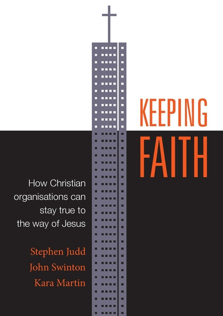 Keeping Faith: How Christian organisations can stay true to the way of Jesus - Ingram