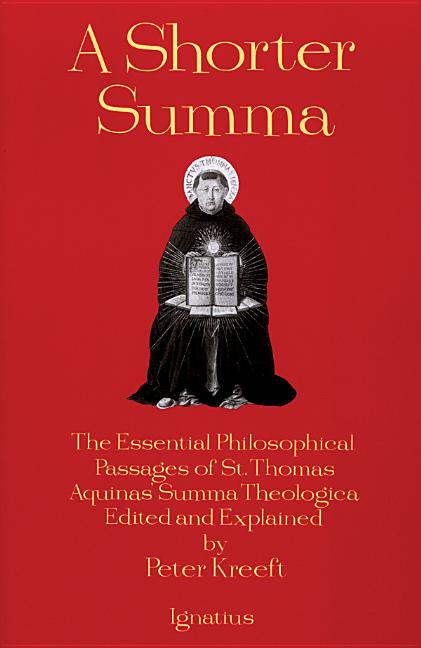 Shorter Summa: The Essential Philosophical Passages of St. Thomas Aquinas' Summa Theologica Edited and Explained for Beginners - Ingram
