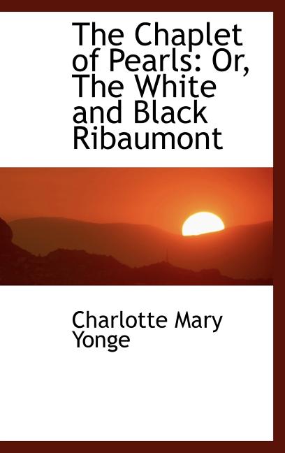 Chaplet of Pearls: Or, The White and Black Ribaumont - Ingram
