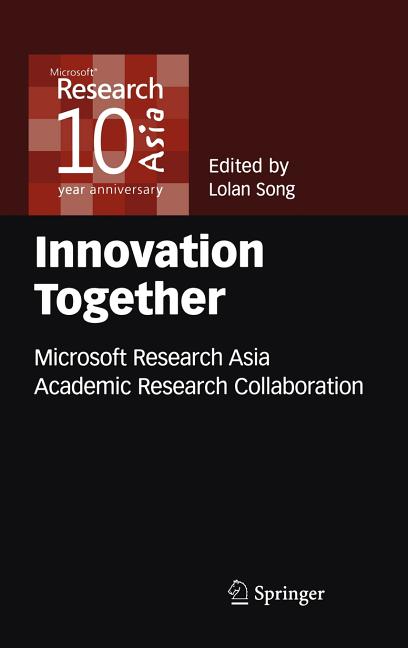 Innovation Together: Microsoft Research Asia Academic Research Collaboration (2009) - Ingram