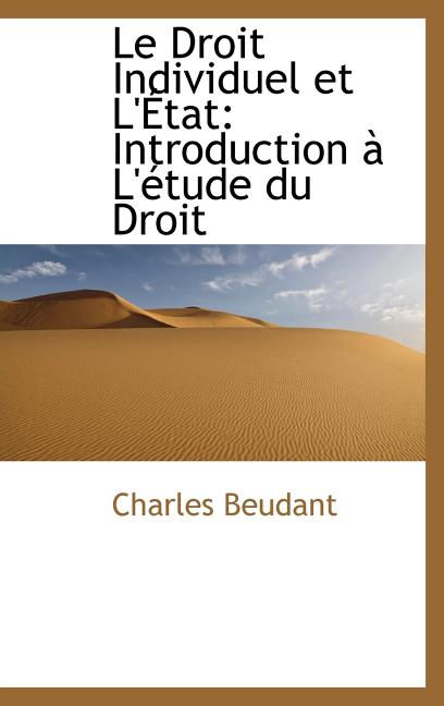 Le Droit Individuel et L'État: Introduction à L'étude du Droit - Ingram